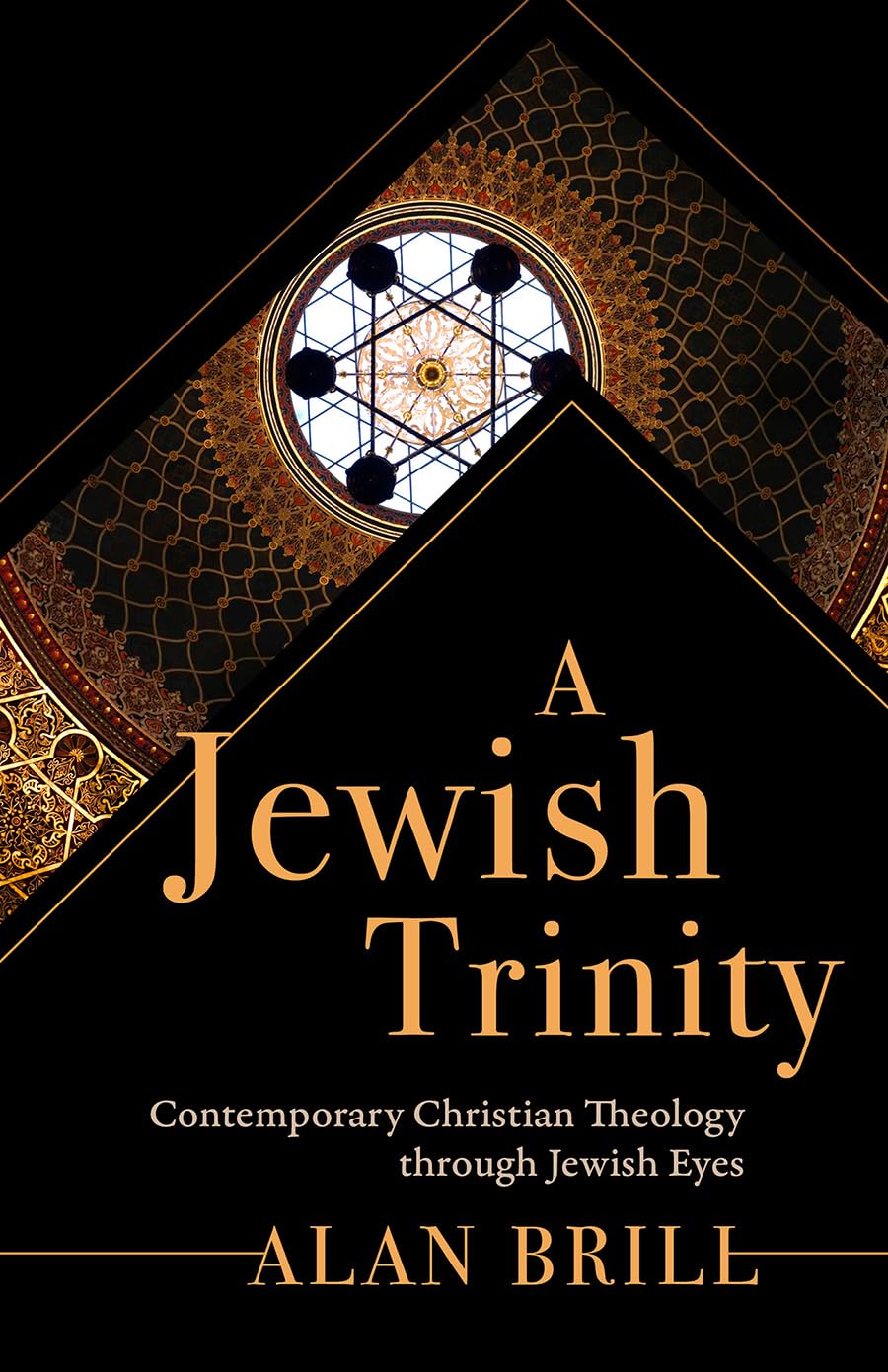 A Jewish Trinity: Contemporary Christian Theology through Jewish Eyes Religion & Esotericism