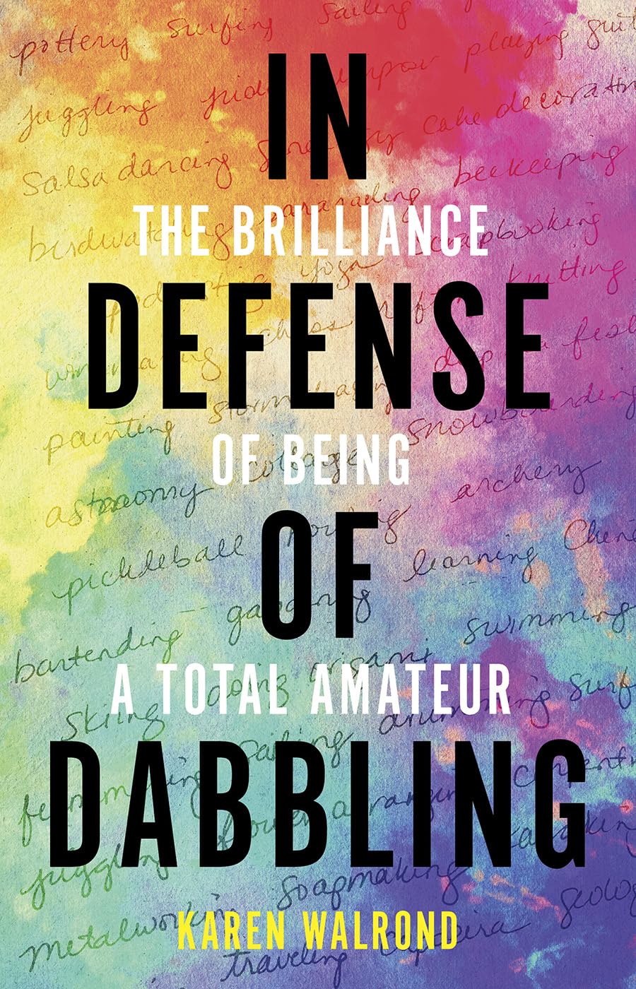 In Defense of Dabbling: The Brilliance of Being a Total Amateur Memories