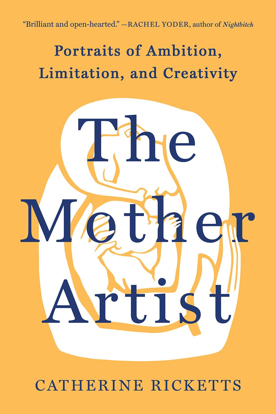 The Mother Artist: Portraits of Ambition, Limitation, and Creativity book