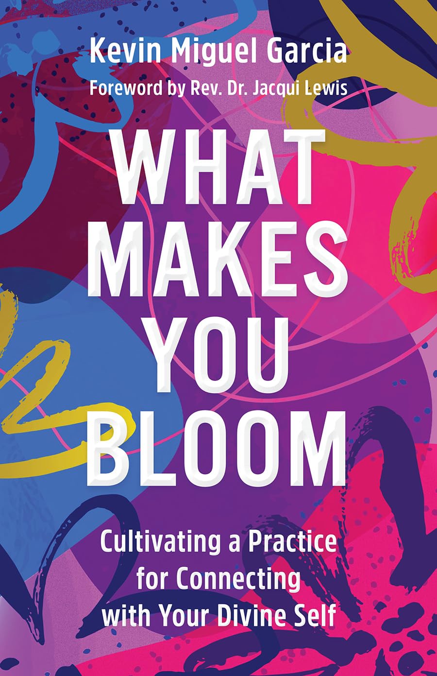 What Makes You Bloom: Cultivating a Practice for Connecting With Your Divine Self Lifestyle