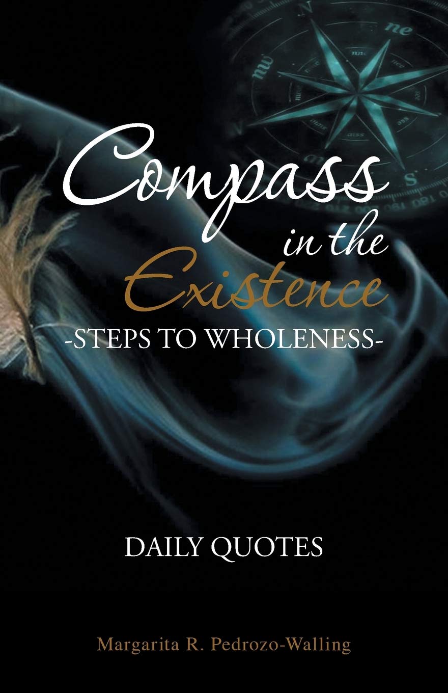Compass in the Existence: Steps to Wholeness: Daily Quotes Self-help