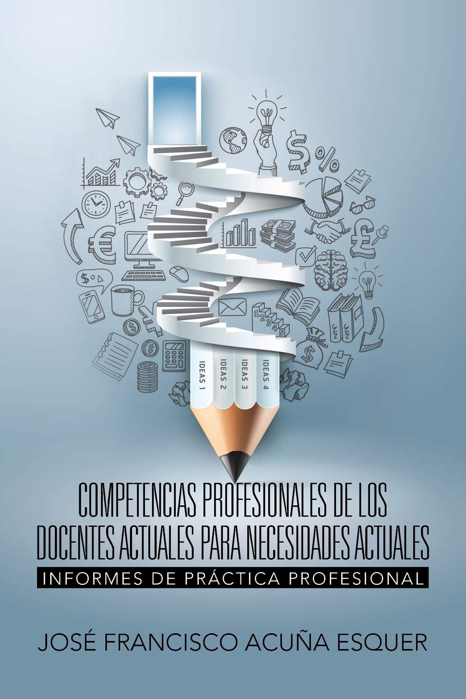 Competencias profesionales de los docentes actuales para necesidades actuales: Informes de Práctica Profesional Study Guides