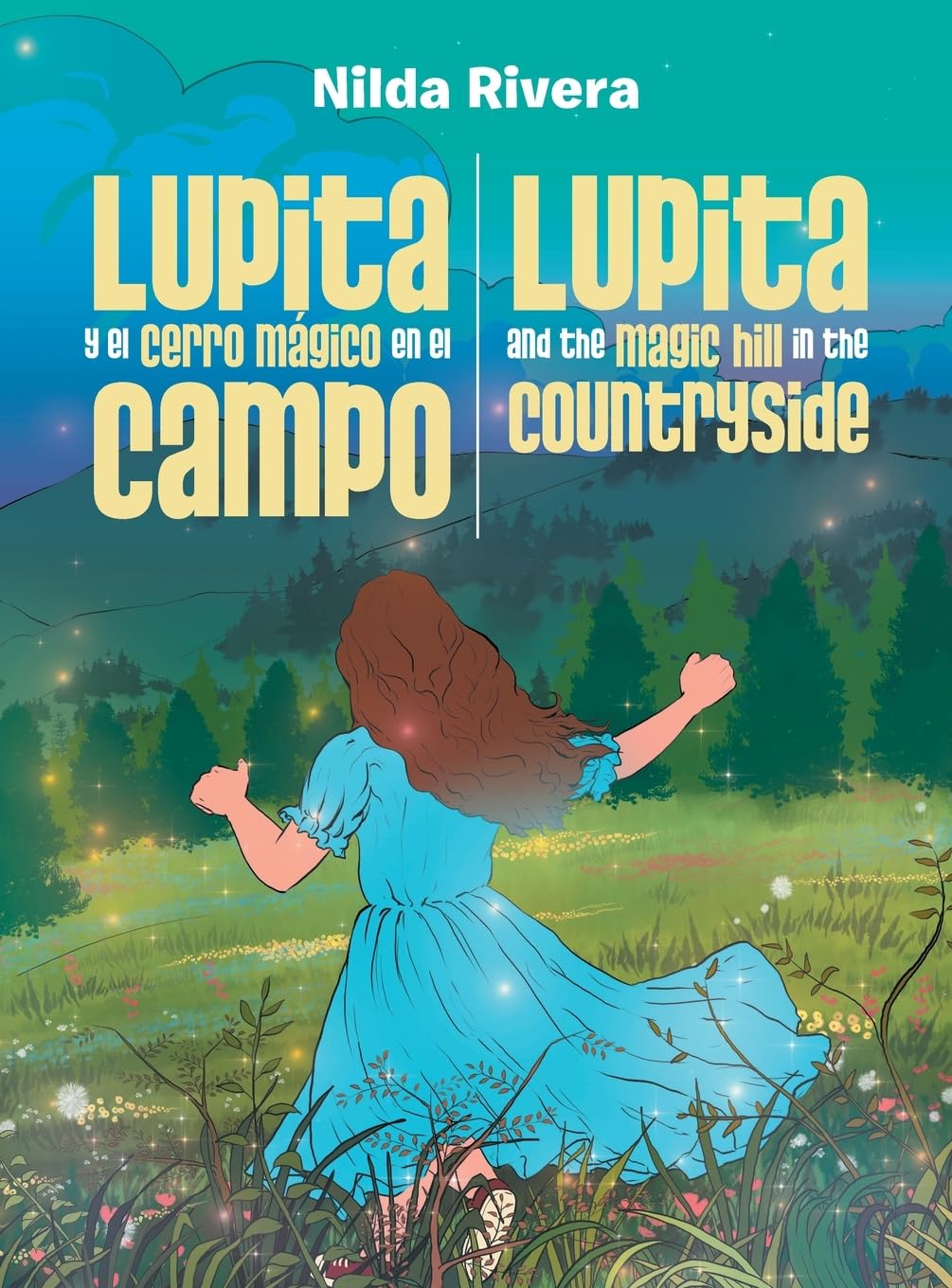 Lupita y el cerro mágico en el campo Lupita and the magic hill in the countryside Novels & Short Stories