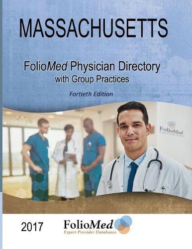 Massachusetts Physician Directory With Group Practices 2017 Reference Books