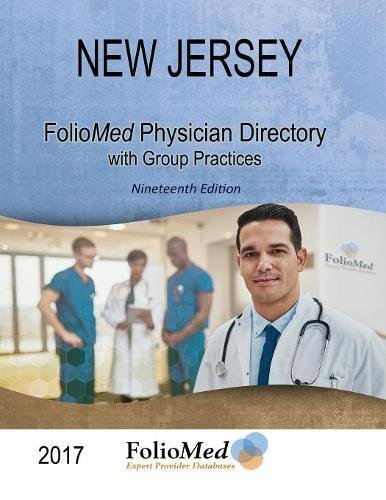 New Jersey Physician Directory With Healthcare Facilities 2017 (Folio's Physician Directory Of New Jersey) Medicine