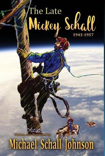 The Late Mickey Schall 1943 to 1957 Memories