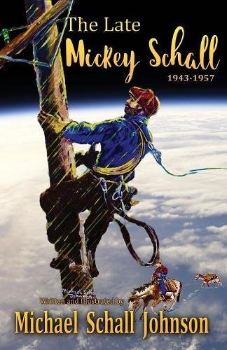 The Late Mickey Schall 1943 to 1957 Memories
