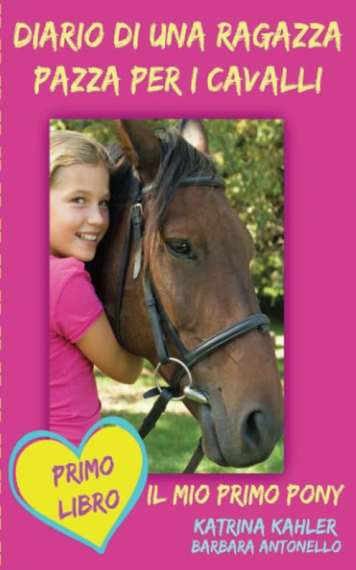 Diario di una ragazza pazza per i cavalli - Il mio primo pony - Primo Libro Manga