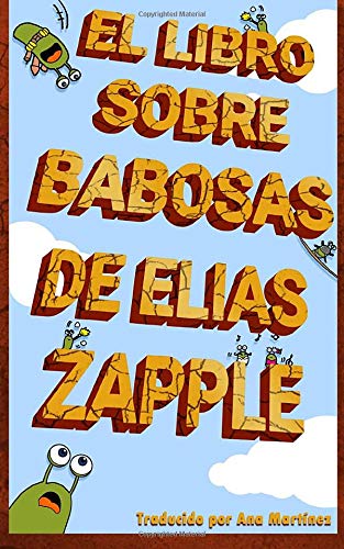 El libro sobre babosas de Elias Zapple Novels & Short Stories