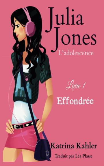 Julia Jones - L’adolescence Livre 1 Effondrée book
