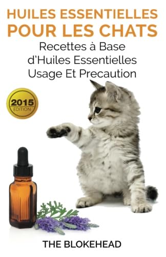 Huiles essentielles pour les chats : recettes à base d'huiles essentielles, usage et précaution book