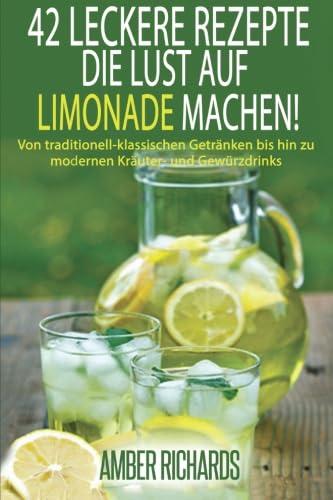 42 Leckere Rezepte, die Lust auf Limonade machen! Hobbies & Crafts