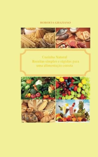 Cozinha Natural - Receitas simples e rápidas para uma alimentação correta book