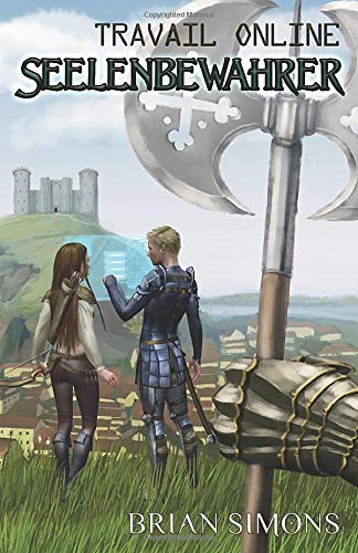 Travail Online: Seelenbewahrer (LitRPG-Serie, Band 1) Fantasy & Sci-Fi