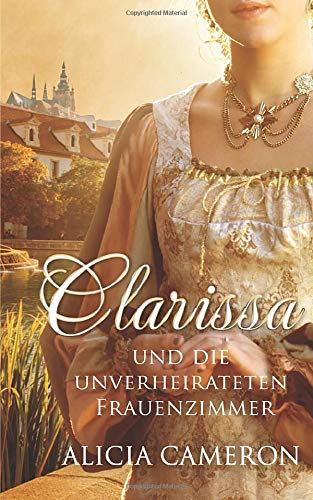 Clarissa und die unverheirateten Frauenzimmer Historical Fiction