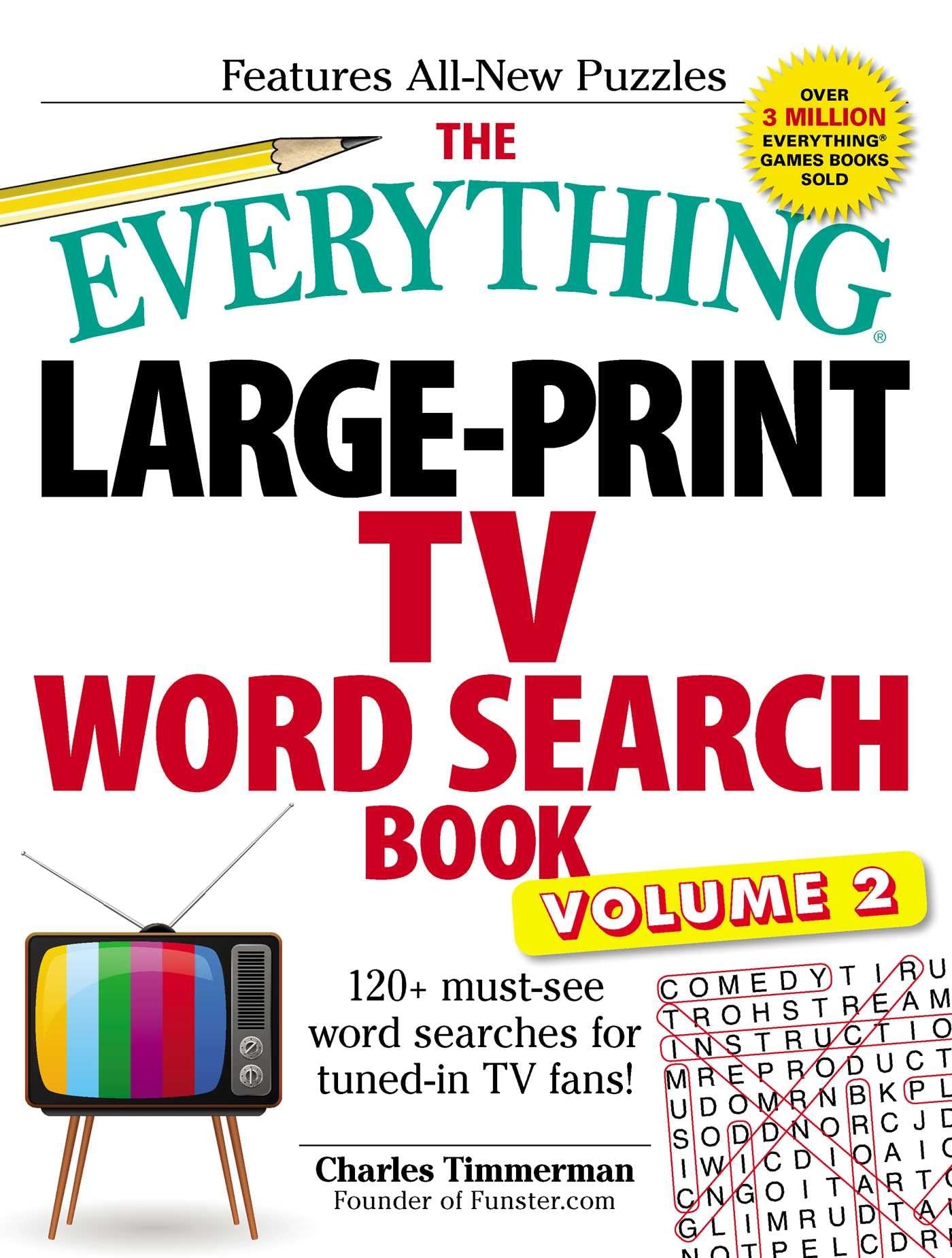 The Everything Large-Print TV Word Search Book, Volume 2: Over 120 must-see word searches for tuned-in TV fans! Leisure & Fun