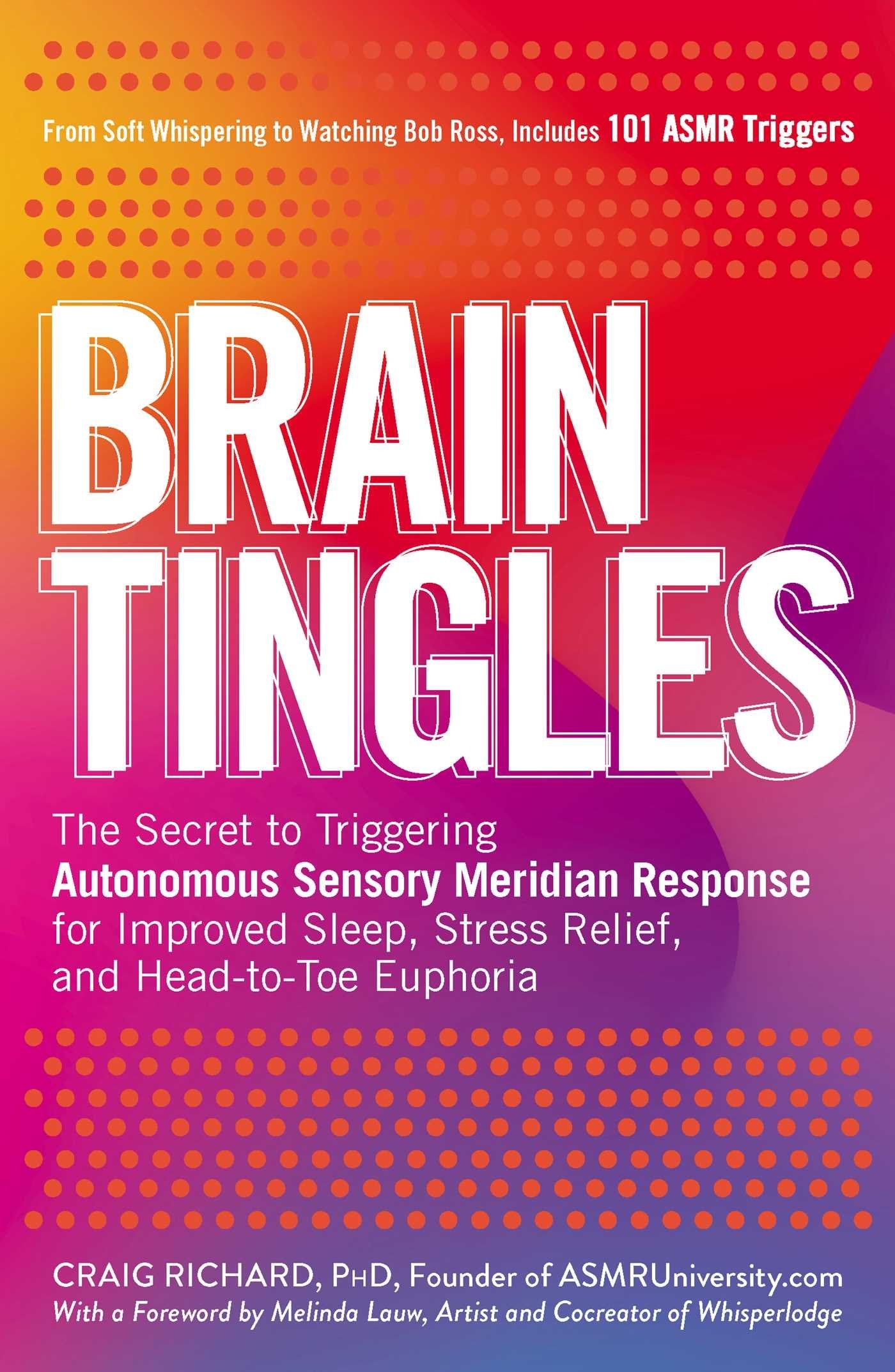 Brain Tingles: The Secret to Triggering Autonomous Sensory Meridian Response for Improved Sleep, Stress Relief, and Head-to-Toe Euphoria Health, Nutrition & Fitness
