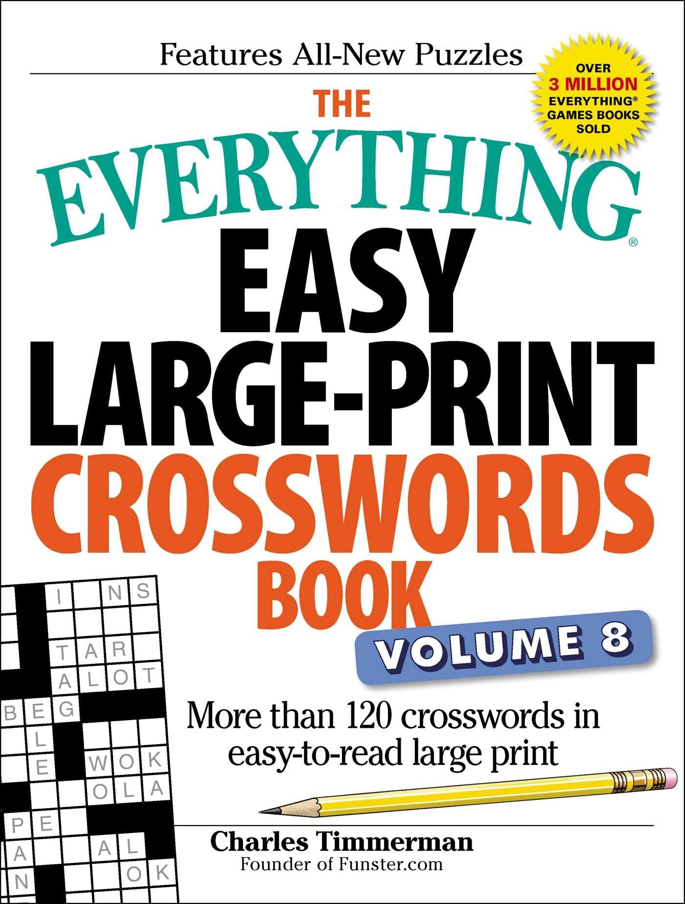 The Everything Easy Large-Print Crosswords Book, Volume 8: More than 120 crosswords in easy-to-read large print Leisure & Fun