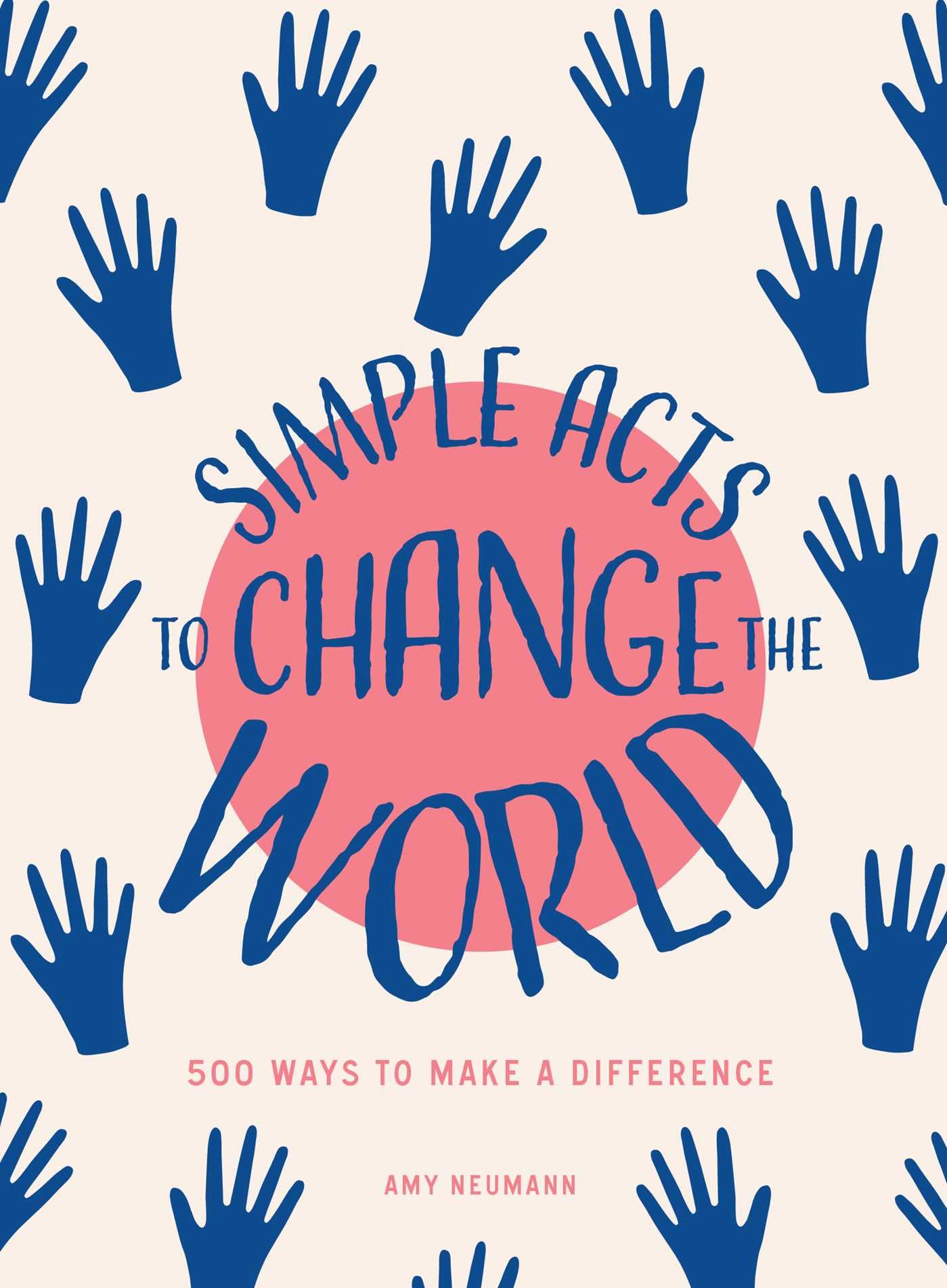 Simple Acts to Change the World: 500 Ways to Make a Difference book