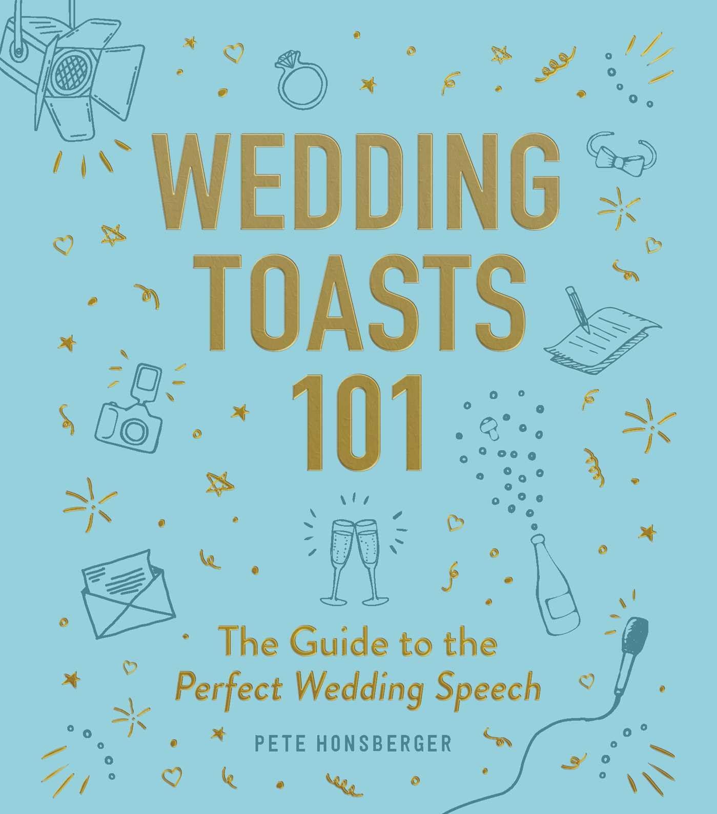 Wedding Toasts 101: The Guide to the Perfect Wedding Speech book