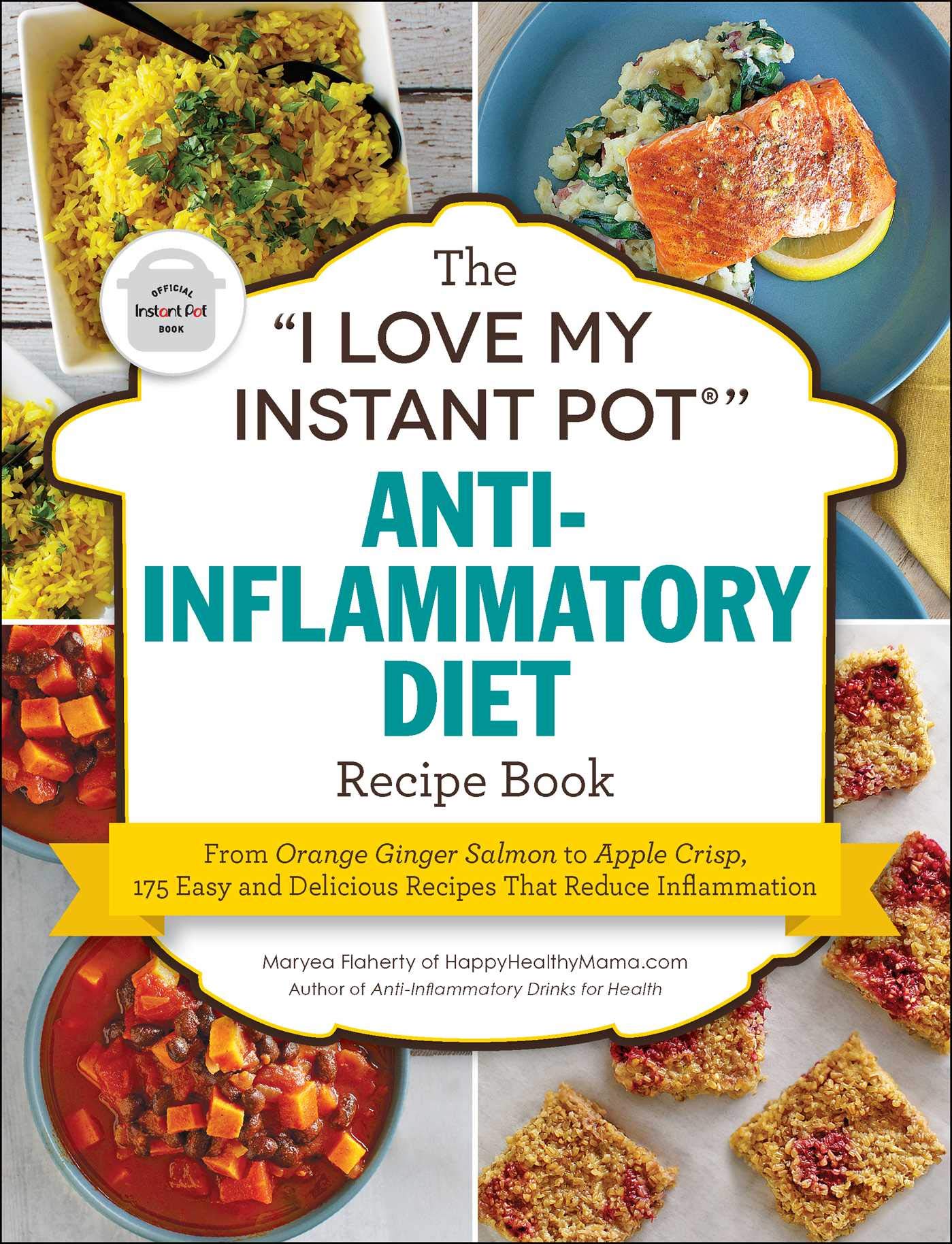 The "I Love My Instant Pot®" Anti-Inflammatory Diet Recipe Book: From Orange Ginger Salmon to Apple Crisp, 175 Easy and Delicious Recipes That Reduce Inflammation ("I Love My" Cookbook Series) Leisure, Home & Garden
