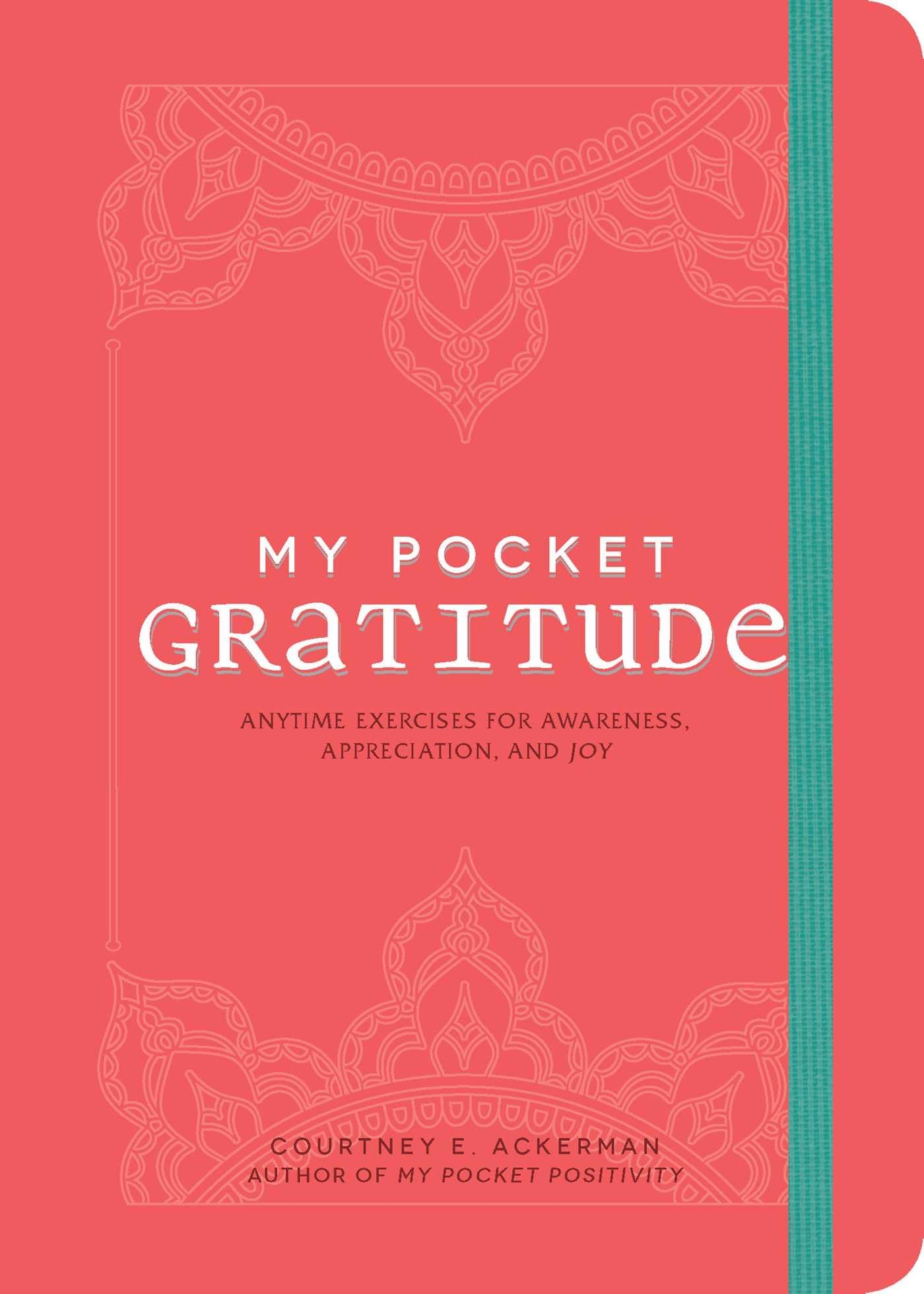 My Pocket Gratitude: Anytime Exercises for Awareness, Appreciation, and Joy (My Pocket Gift Book Series) Business, Finance & Career