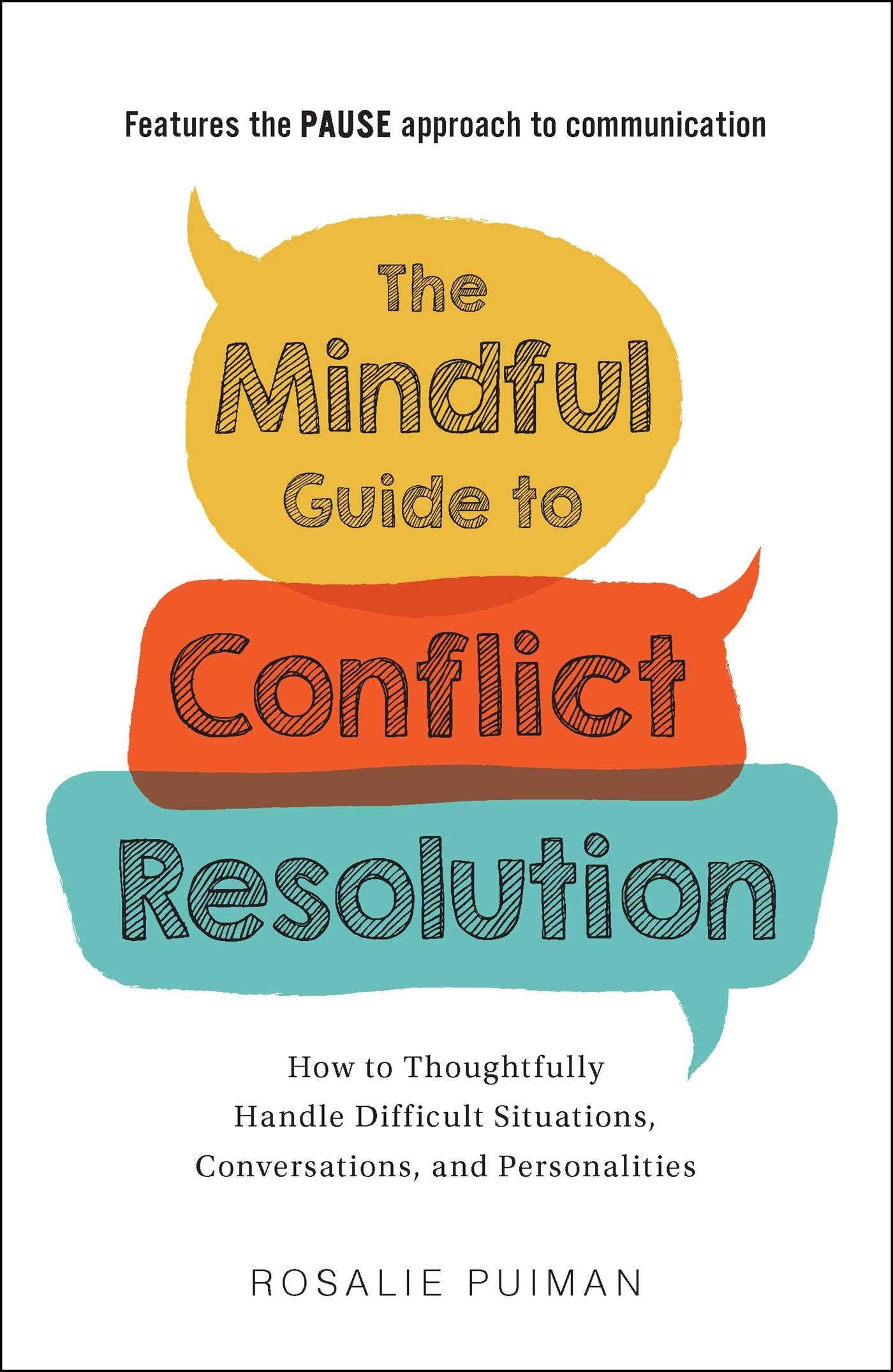 The Mindful Guide to Conflict Resolution: How to Thoughtfully Handle Difficult Situations, Conversations, and Personalities Social Sciences