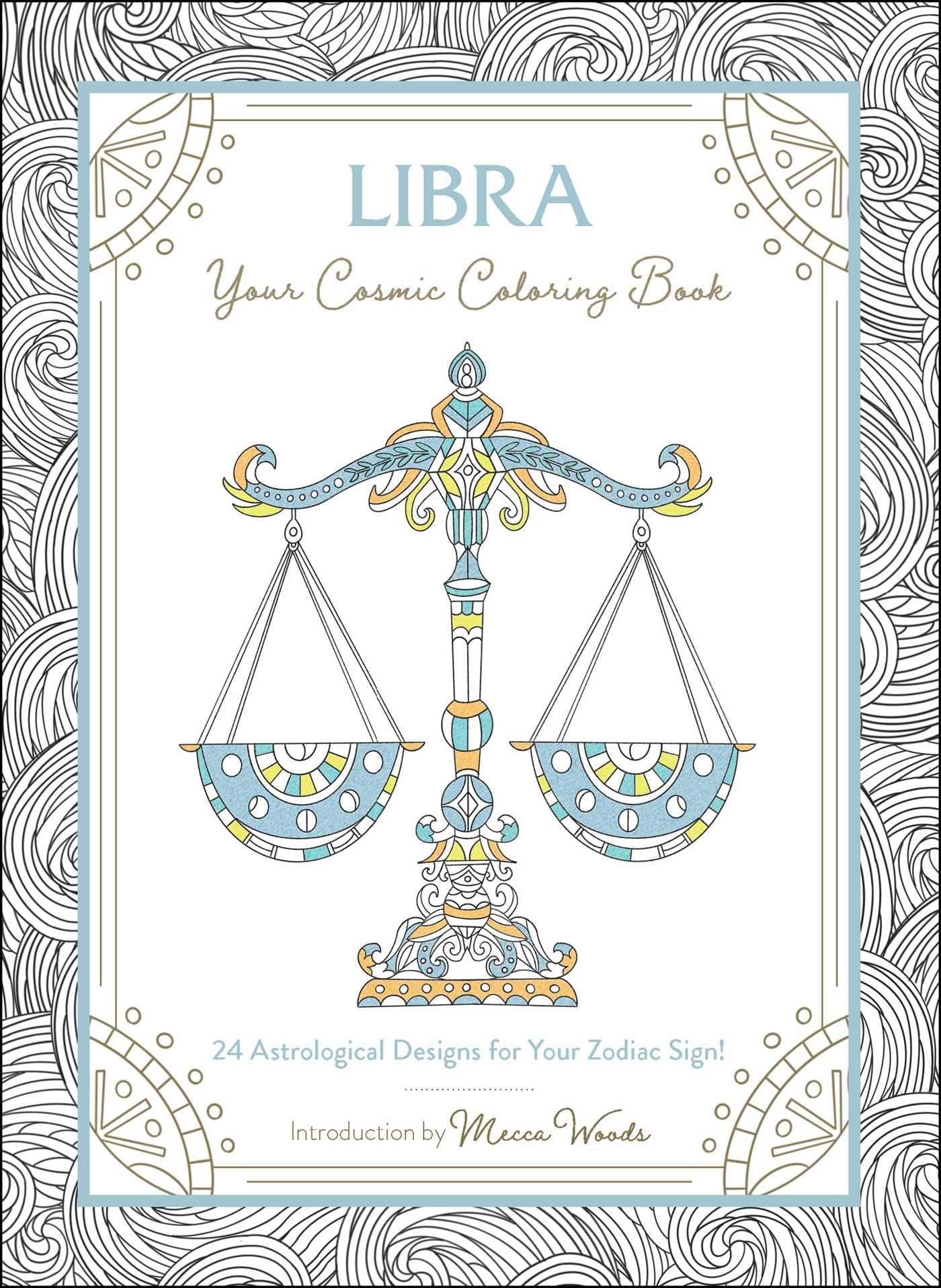 Libra: Your Cosmic Coloring Book: 24 Astrological Designs for Your Zodiac Sign! (Cosmic Coloring Book Gift Series) Hobbies & Crafts