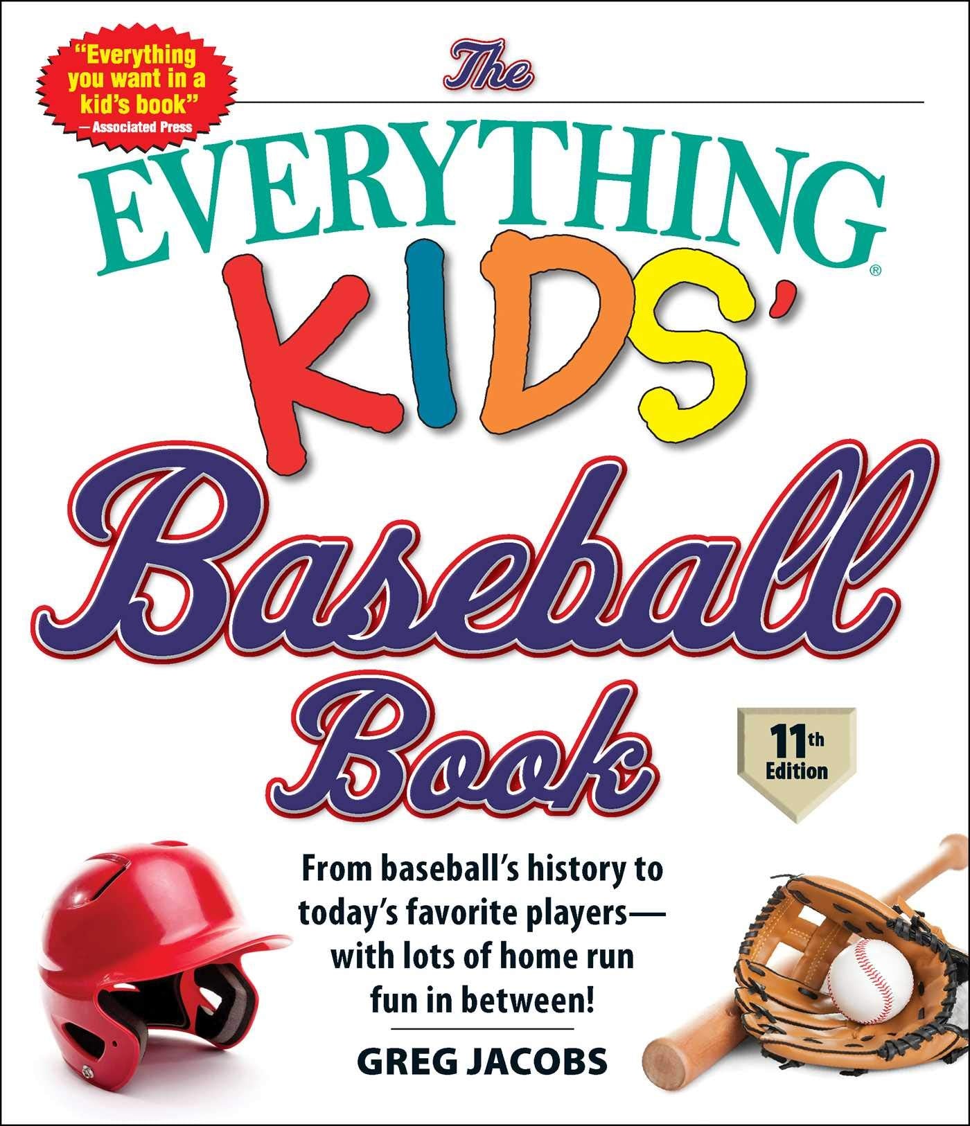The Everything Kids' Baseball Book, 11th Edition: From Baseball's History to Today's Favorite Players―with Lots of Home Run Fun in Between! (Everything® Kids Series) Health, Nutrition & Fitness
