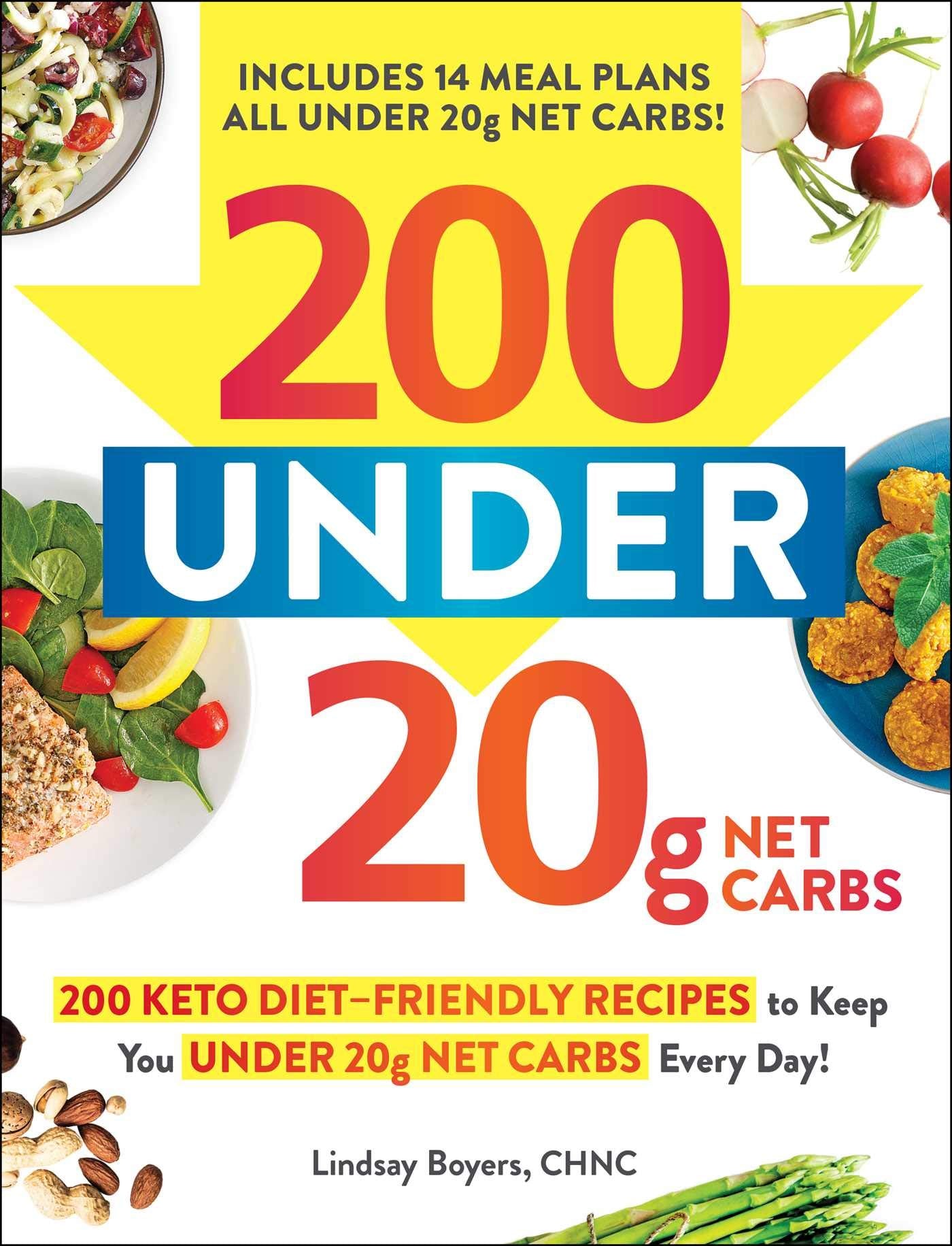 200 under 20g Net Carbs: 200 Keto Diet–Friendly Recipes to Keep You under 20g Net Carbs Every Day! Leisure, Home & Garden