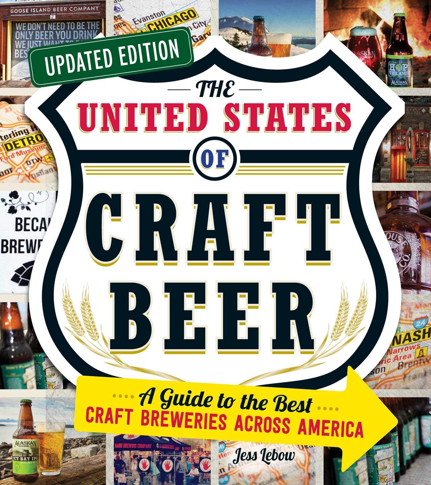 The United States of Craft Beer, Updated Edition: A Guide to the Best Craft Breweries Across America Leisure, Home & Garden