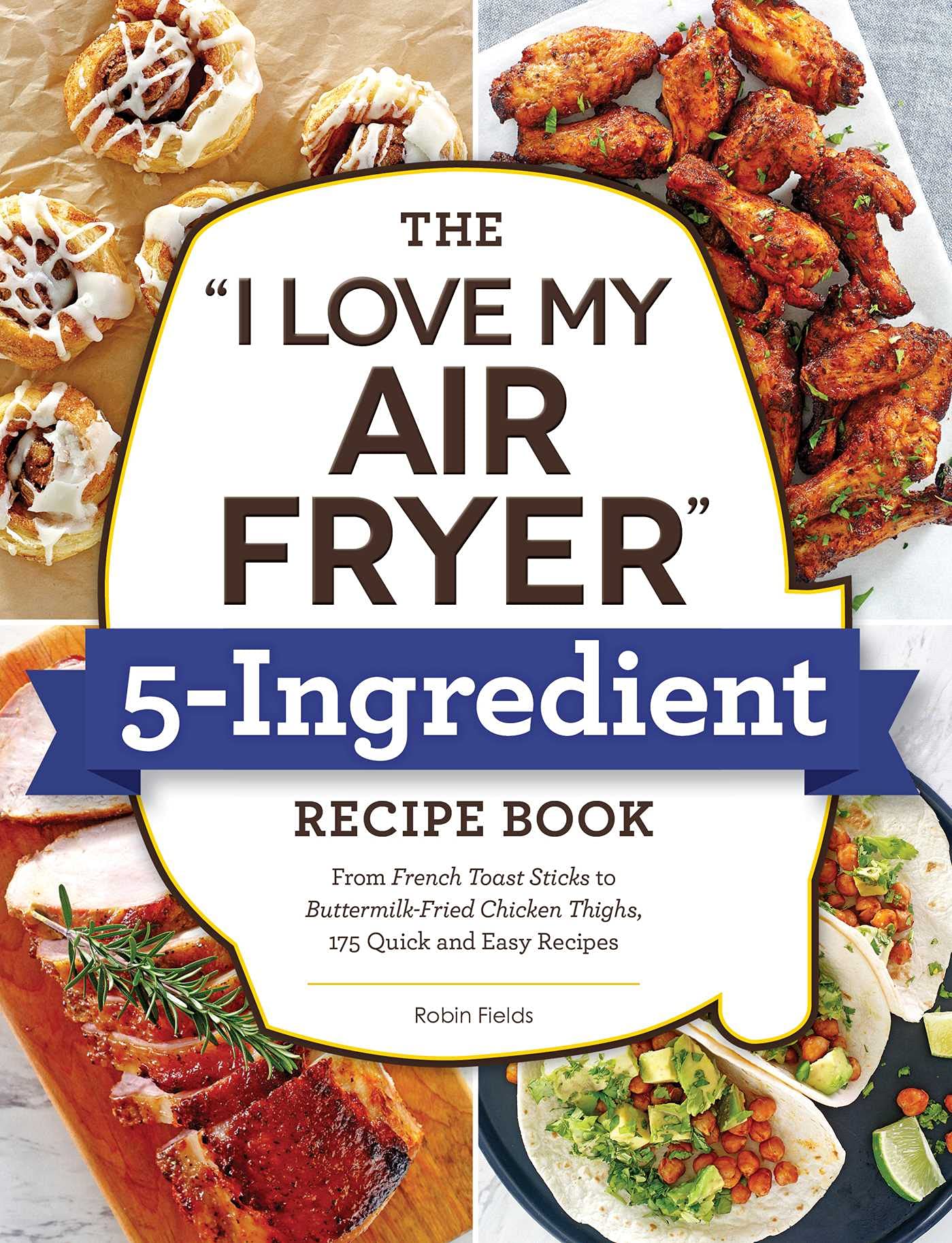 The "I Love My Air Fryer" 5-Ingredient Recipe Book Leisure, Home & Garden