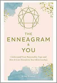 The Enneagram & You: Understand Your Personality Type and How It Can Transform Your Relationships book