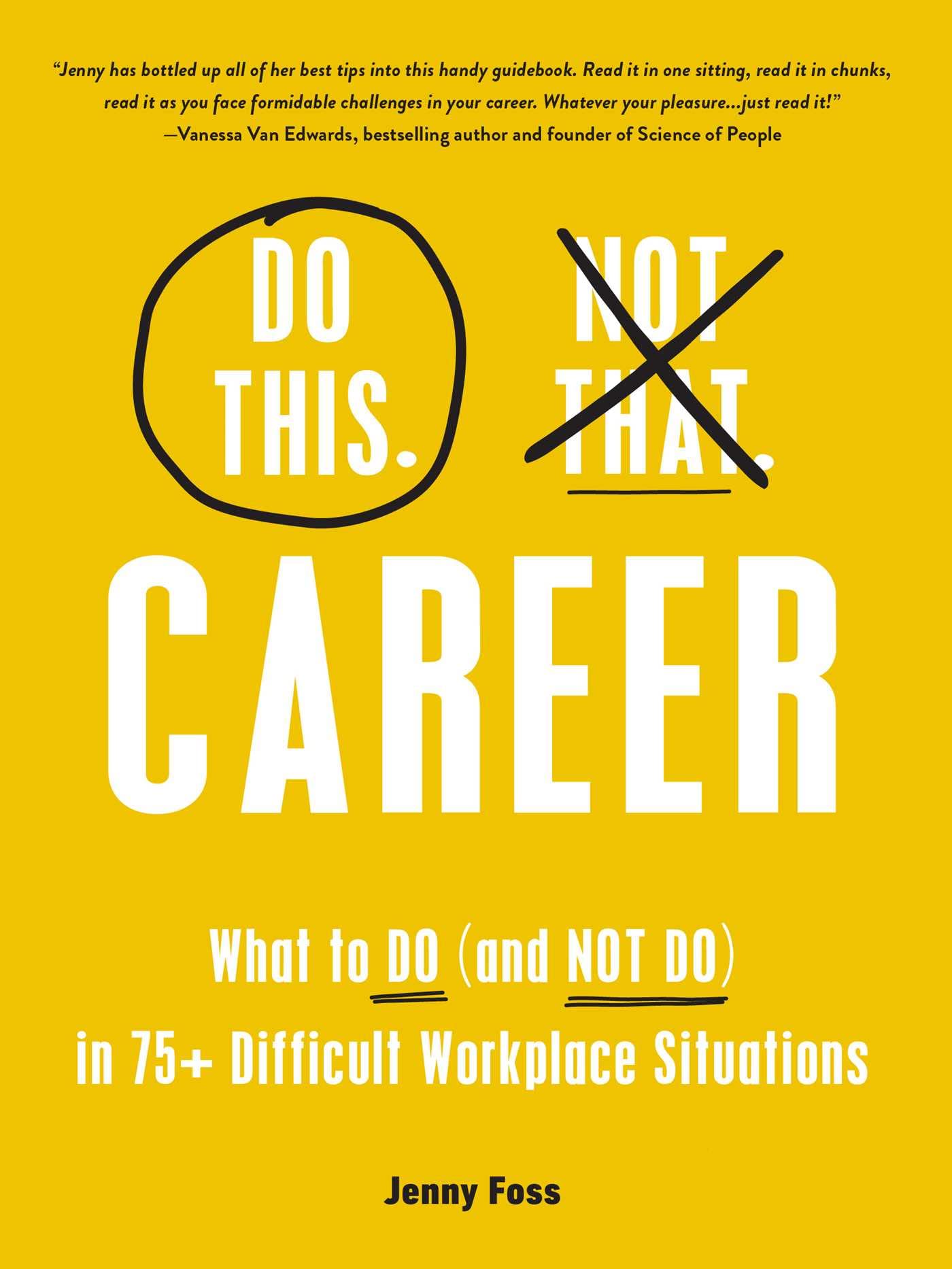 Do This, Not That: Career: What to Do (and NOT Do) in 75+ Difficult Workplace Situations (Do This Not That Series) Business, Finance & Career