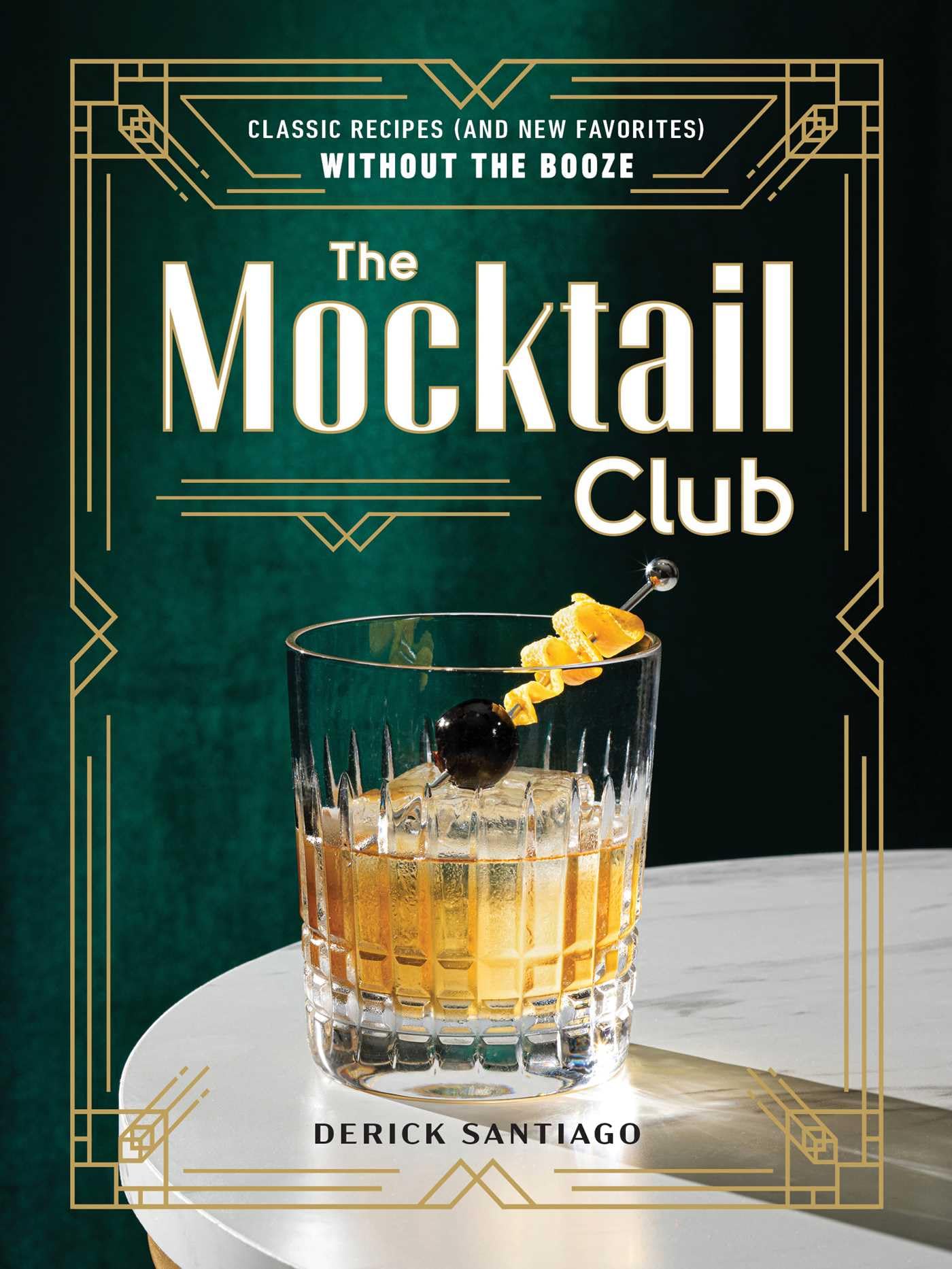 The Mocktail Club: Classic Recipes (and New Favorites) Without the Booze Leisure, Home & Garden