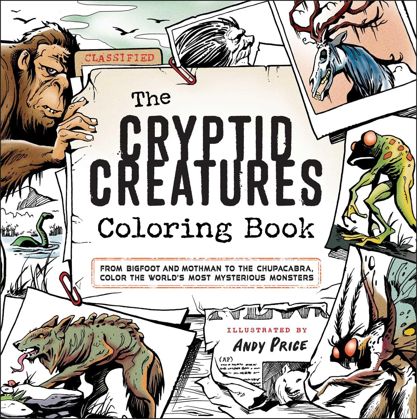 The Cryptid Creatures Coloring Book: From Bigfoot and Mothman to the Chupacabra, Color the World's Most Mysterious Monsters Books