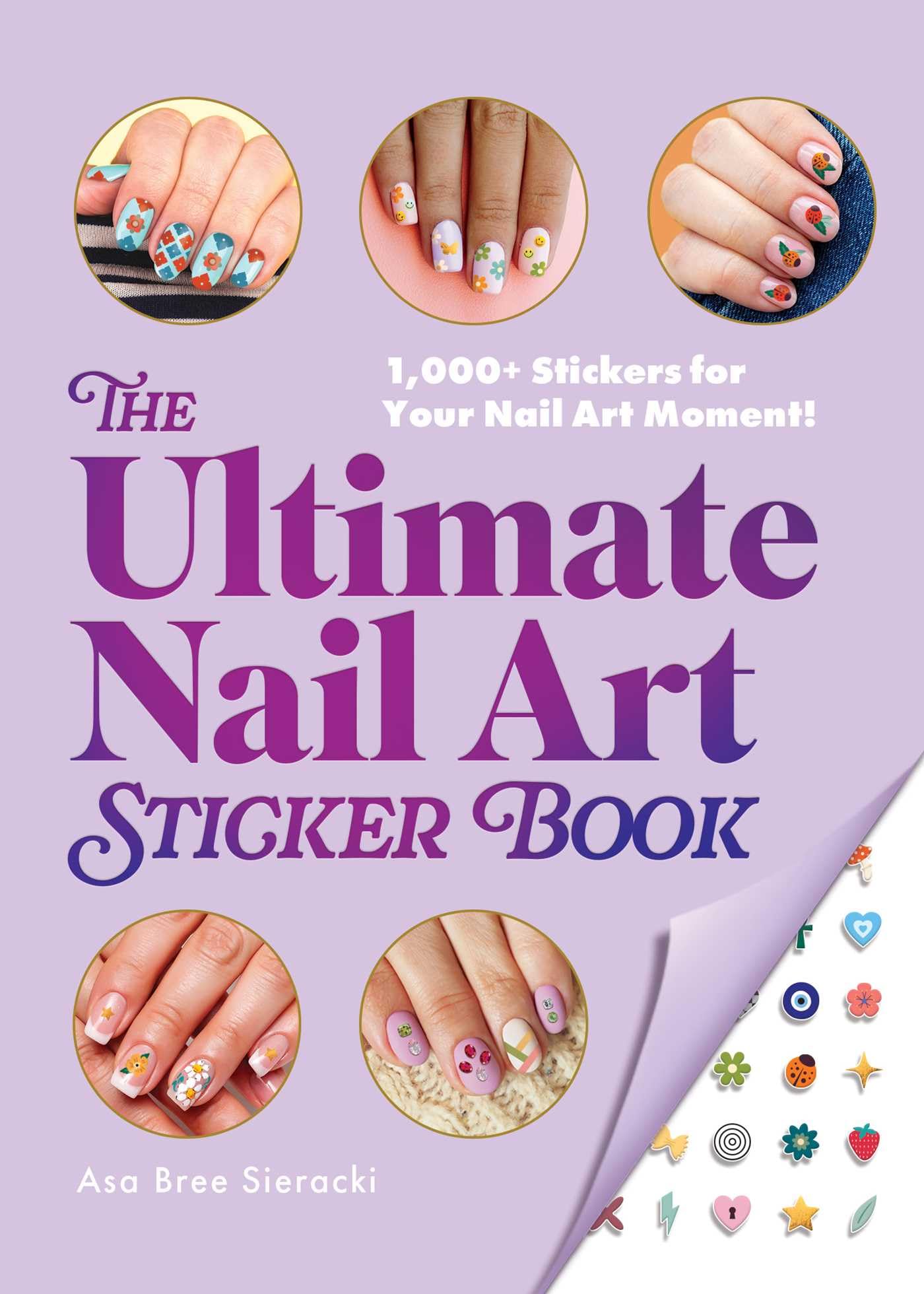 The Ultimate Nail Art Sticker Book: 1,000+ Stickers for Your Nail Art Moment! Hobbies & Crafts