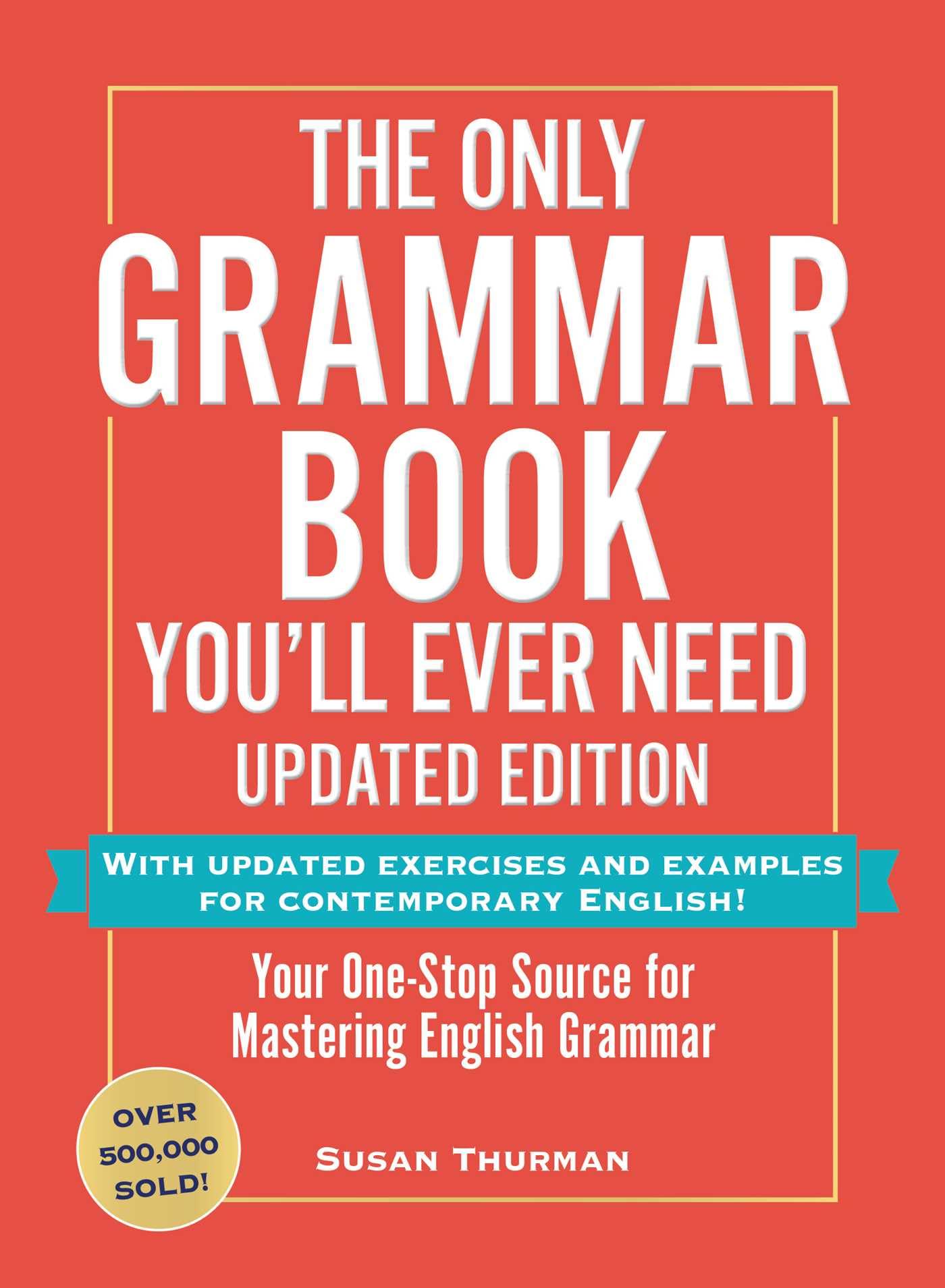 The Only Grammar Book You'll Ever Need, Updated Edition: Your One-Stop Source for Mastering English Grammar Social Sciences