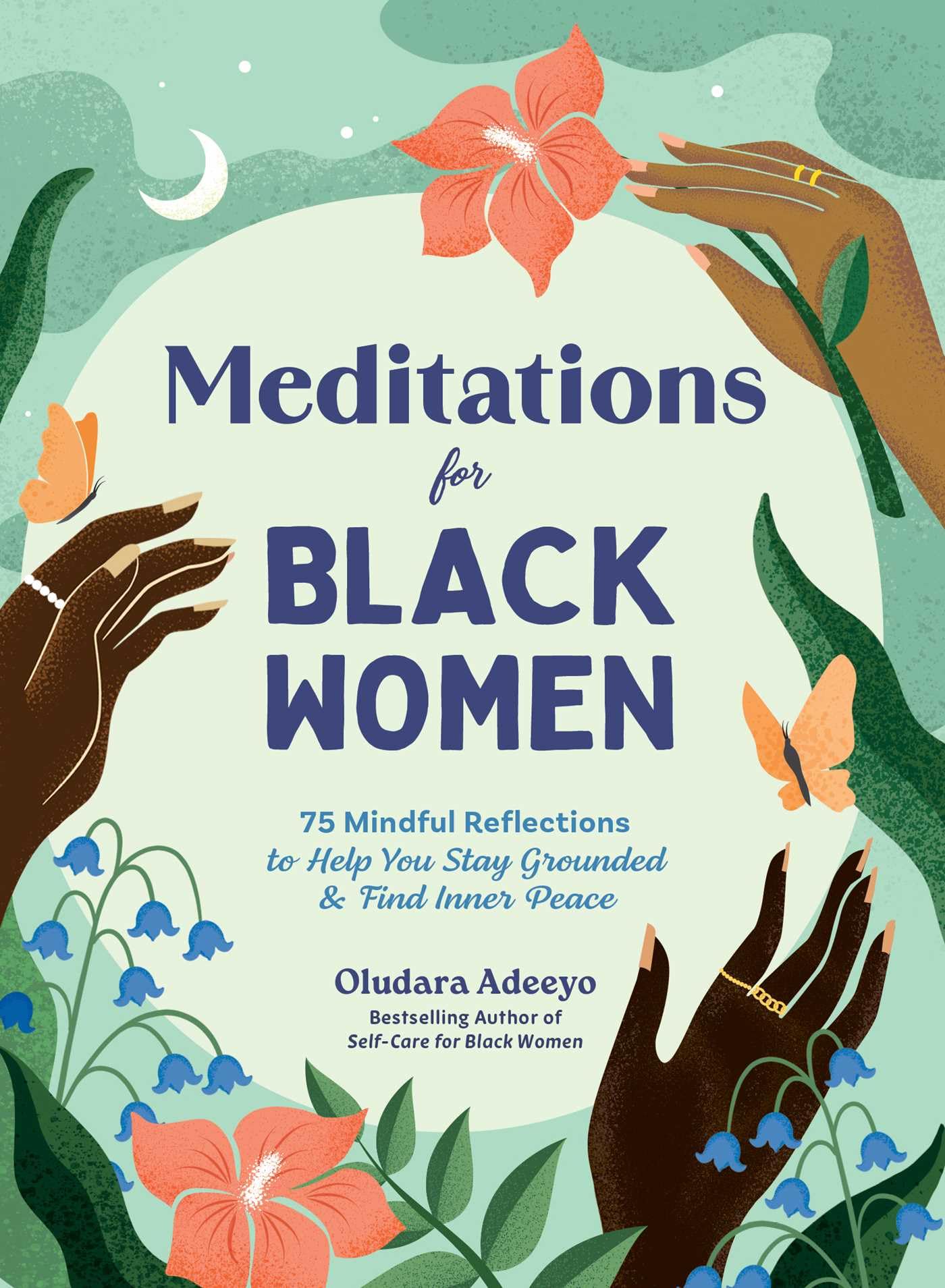 Meditations for Black Women: 75 Mindful Reflections to Help You Stay Grounded & Find Inner Peace (Self-Care for Black Women Series) Books