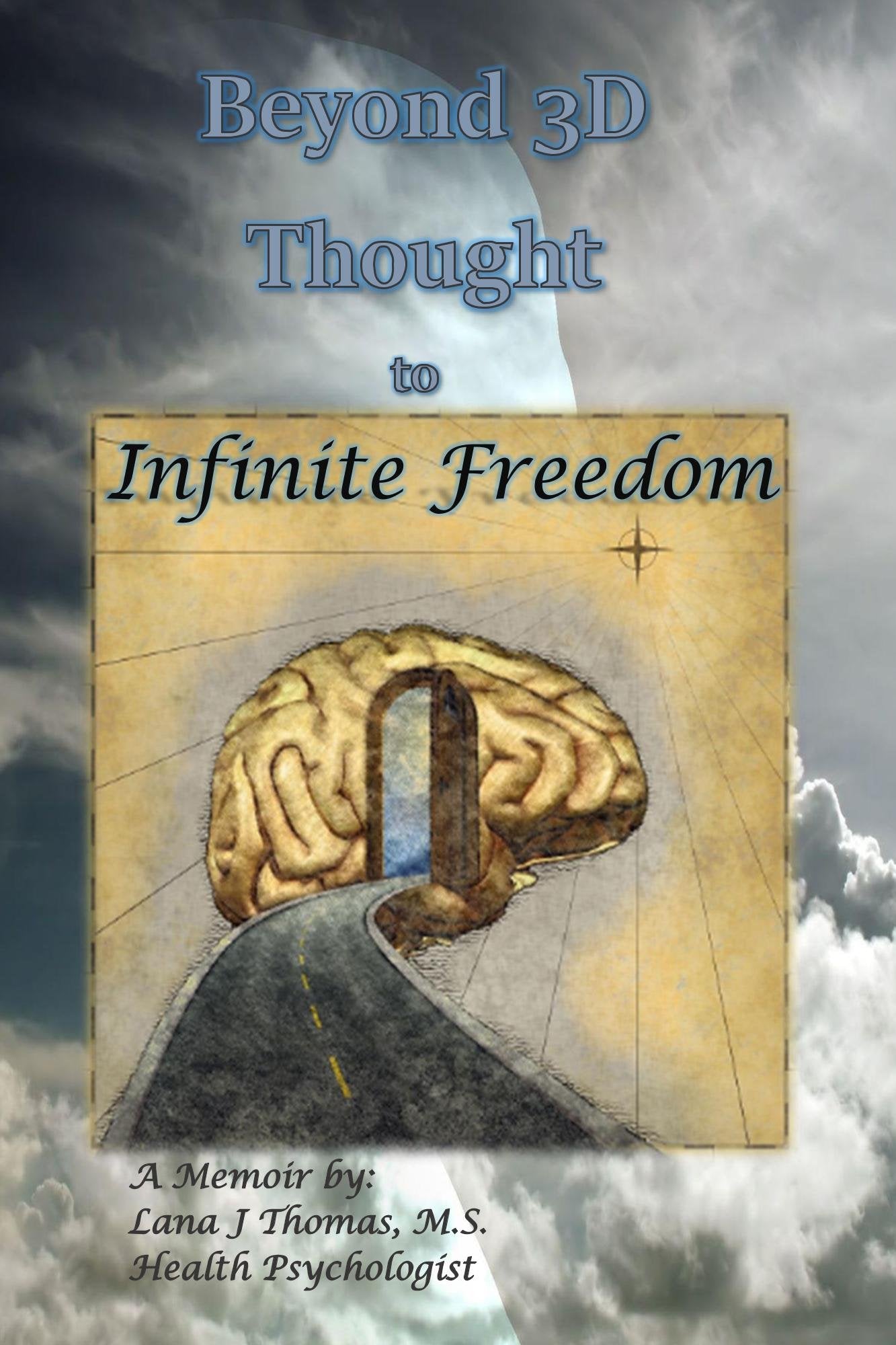 Beyond 3D Thought to Infinite Freedom: A Memoir Religion & Esotericism