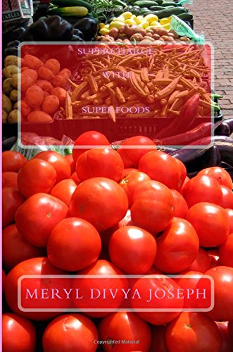 Supercharge With Superfoods Cooking & Enjoying