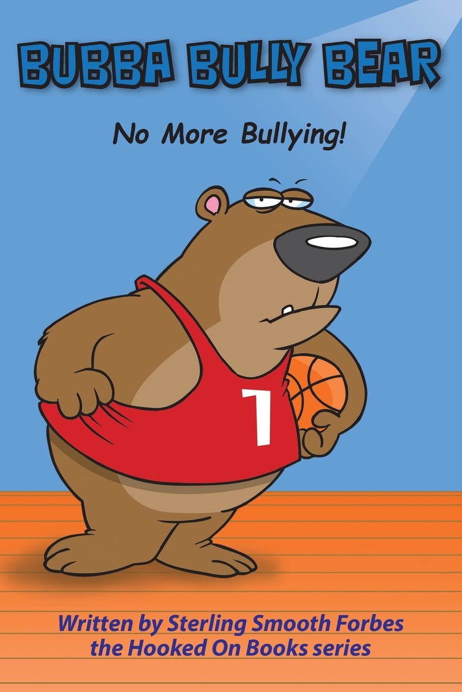 Bubba Bully Bear: No More Bullying! (Hooked on Books, Band 1) Novels & Short Stories