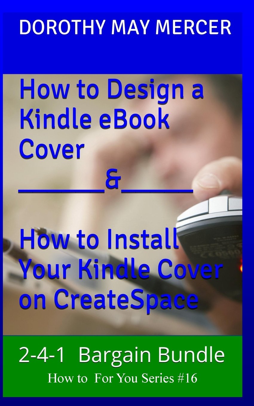 How to Design a Kindle Book Cover / How to Install Your Kindle Book Cover for Createspace: Two for One (How to for You, Band 15) Lifestyle