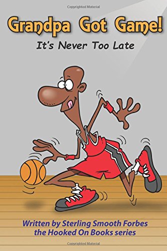 Grandpa Got Game!: It's Never Too Late (Hooked on Books, Band 5) Novels & Short Stories