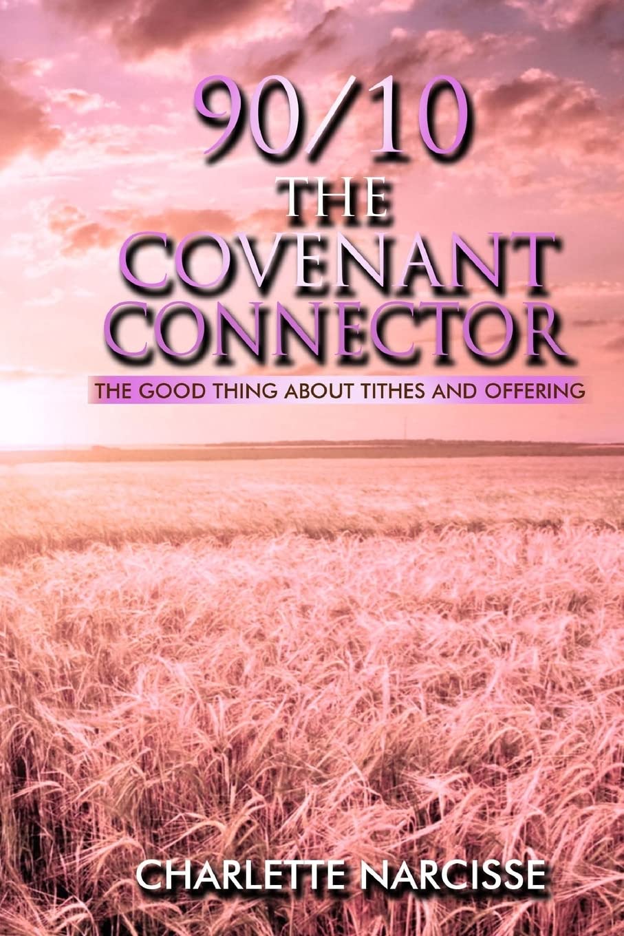 90/10 The Covenant Connector: The Good Thing About Tithes and Offering Religion & Esotericism