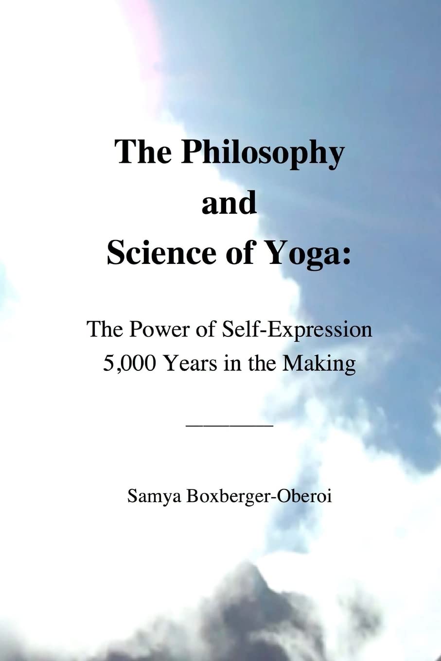 The Philosophy and Science of Yoga: The Power of Self-Expression 5,000 Years in the Making Health, Nutrition & Fitness