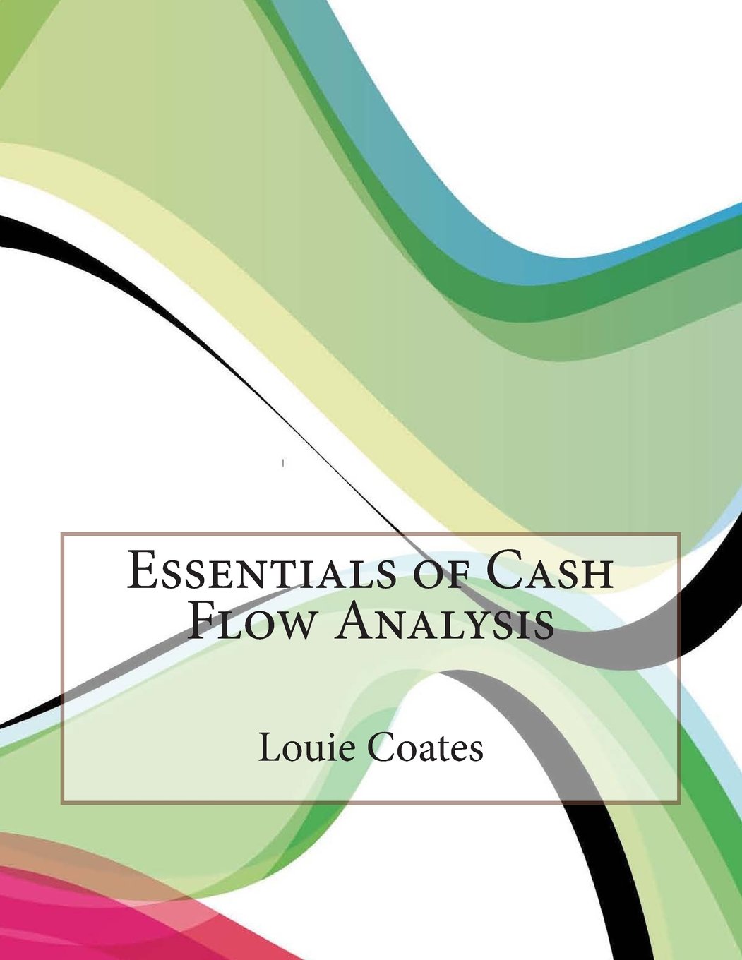 Essentials of Cash Flow Analysis Business, Finance & Career
