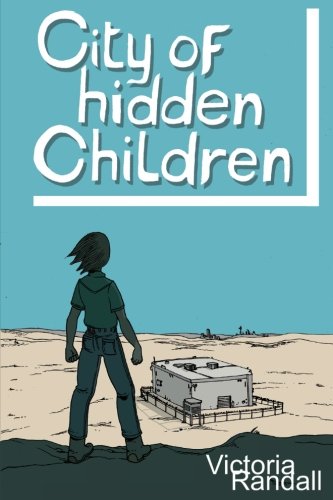 City of Hidden Children (Children in Hiding, Band 3) Dystopia & Post-Apocalypse