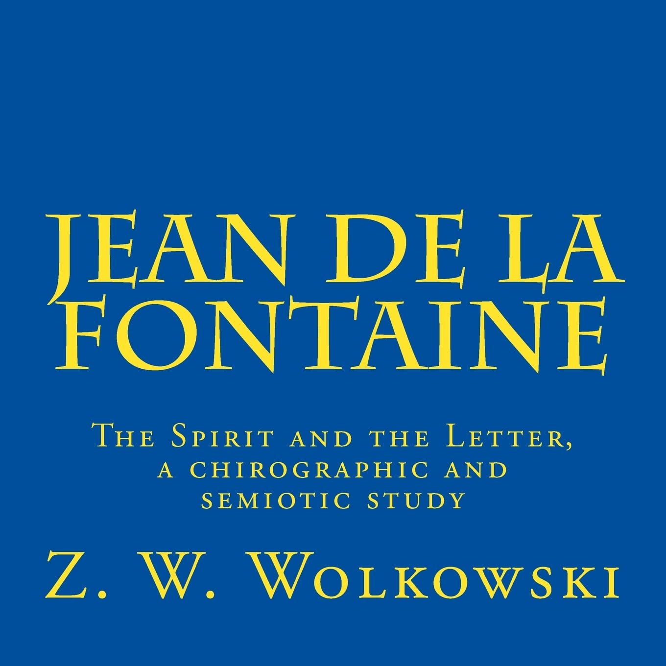 Jean de la Fontaine: The Spirit and the Letter, a chirographic and semiotic study Film, Art & Culture