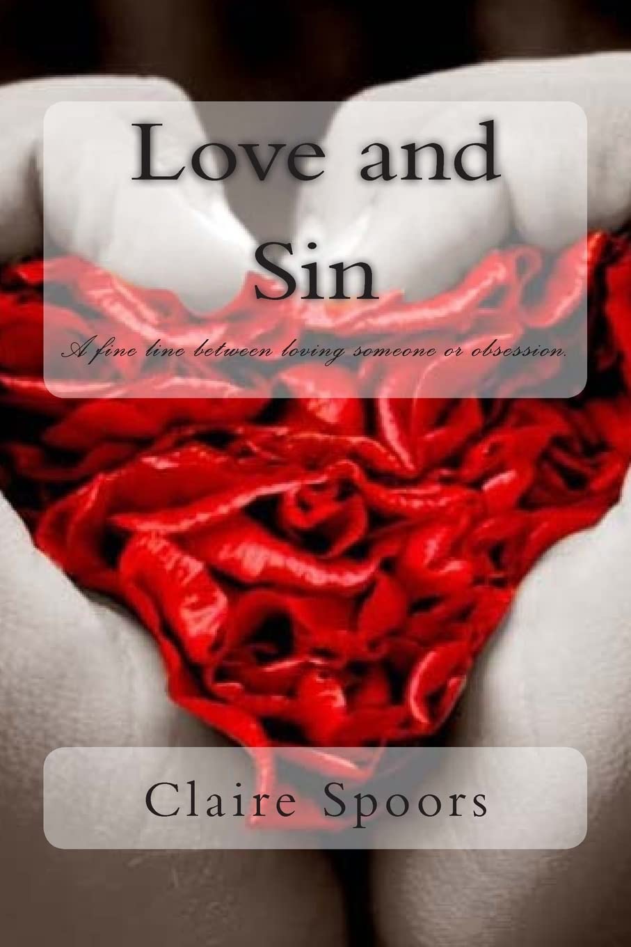Love and Sin: A fine line between loving someone or obsession. Action & Adventure